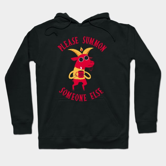 Summon Someone Else Hoodie by DinoMike